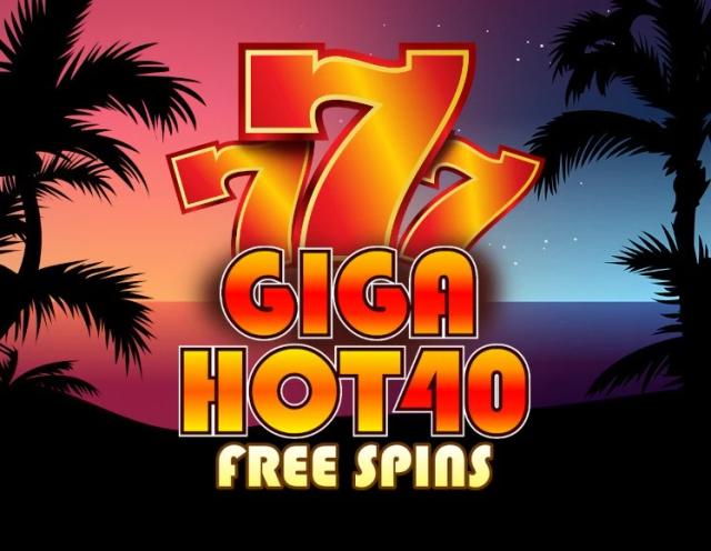 Giga Hot 40 Free Spins_image_Fazi