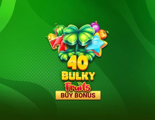 40 Bulky Fruits Buy Bonus_image_Amusnet