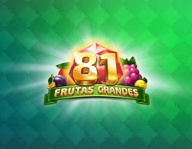 81 Frutas Grandes_image_Tom Horn Gaming