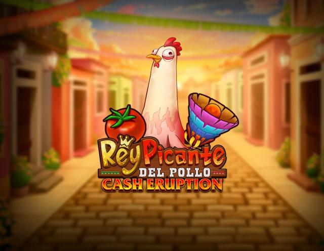 Cash Eruption Rey Picante Del Pollo_image_IGT