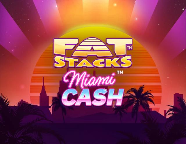 FatStacks Miami Cash_image_Blueprint